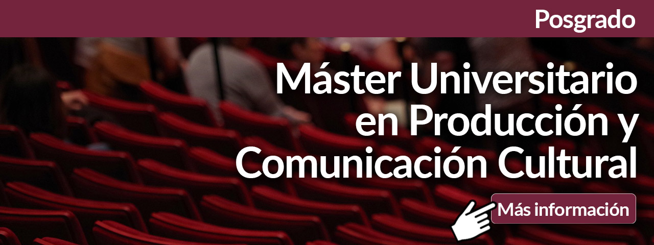 master en producción y comunicación cultural - facultad de comunicación - cuenca