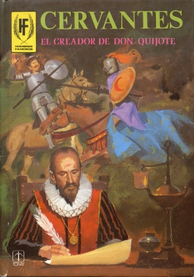 Cervantes : el creador de Don Quijote / [Texto E. Sotillos; guión E. M. Fariñas; dibujos A. Sánchez; Portada Bosch Penalva]